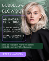 BUBBLES & BLOWDRY - das Stylingevent bei justb - 24.01.2026 - 18:00 Uhr