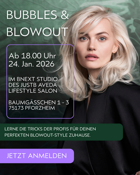 BUBBLES & BLOWDRY - das Stylingevent bei justb - 24.01.2026 - 18:00 Uhr