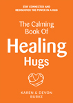 OL_HUG * softback book - The Calming Book of Healing Hugs (softback version)