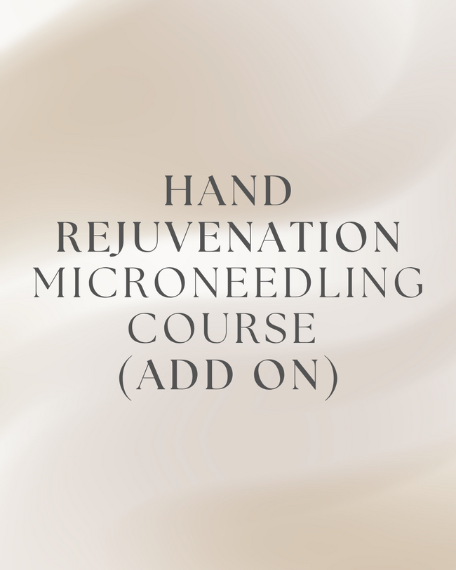 *Hand Rejuvenation Microneedling Course - ADD ON ONLY 7 for 5