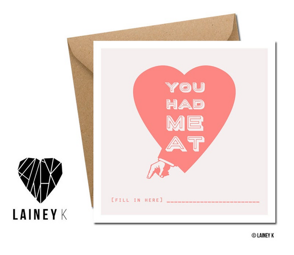 Lainey K Valentines Card: 'You Had Me At..'